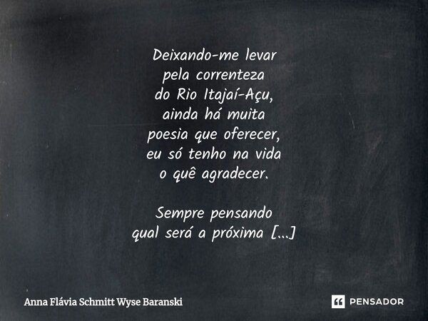 ⁠Rodeio Amanheceu Deixando-me levar pela correnteza do Rio Itajaí-Açu, ainda há muita poesia que oferecer, eu só tenho na vida o quê agradecer. Sempre pensando ... Frase de Anna Flávia Schmitt Wyse Baranski.