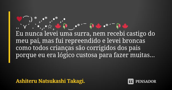 Renegata 暁 on X: ele me ensinou a não desistir facilmente, me fez chorar  com sua história e me fez rir quando ninguém nem ao menos tentou; é minha  inspiração de cada