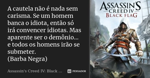Frases reflexivas de Assassin's Creed IV: Black Flag