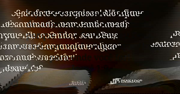Seja Forte E Corajoso Não Fique Bíblia
