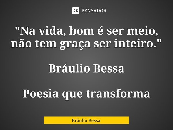 43 frases de Bráulio Bessa que vão inspirar o seu dia - Pensador