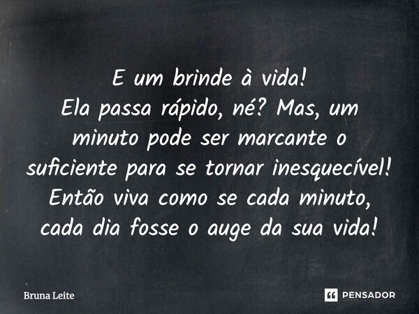 E Um Brinde à Vida Ela Passa Bruna Leite