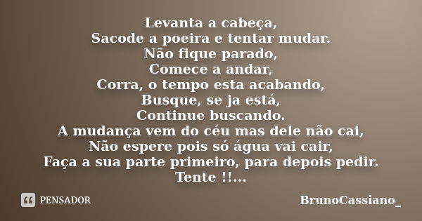 Levanta, - Levanta, sacode a poeira e dá volta por cima