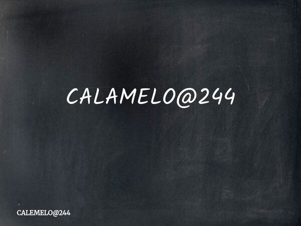 CALAMELO@244... Frase de CALEMELO244.