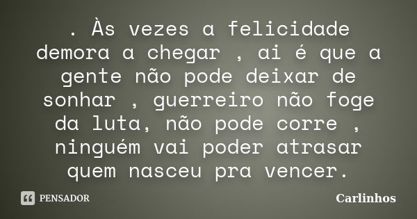 Finais necessários também geram felicidade ainda que demore um pouco mais.  @laiscaro #frases #frase