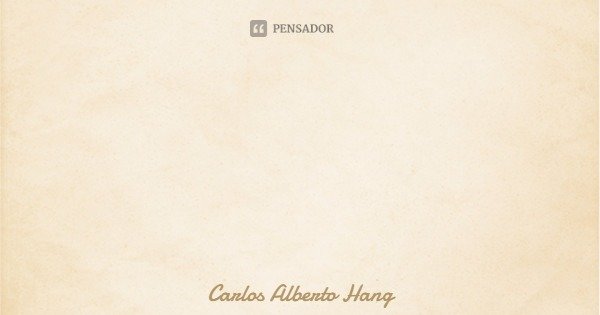 Não basta que resolvamos o quebra-cabeça de nossas questões internas para que fiquemos bem.... Frase de Carlos Alberto Hang.