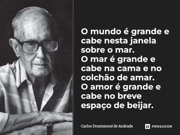 O Mundo é Grande E Cabe Nesta Janela Carlos Drummond De Andrade