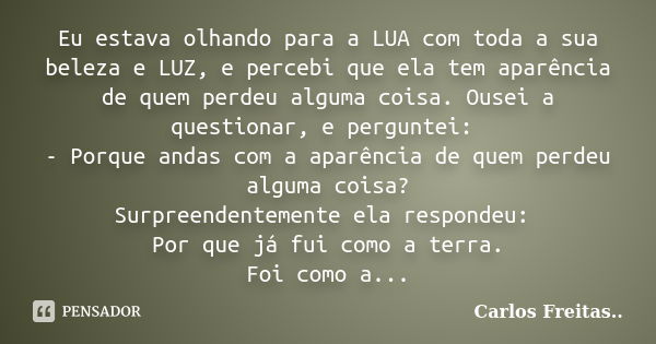 Quem poder ver a lua hoje vai lá fora, Elioenai - Pensador