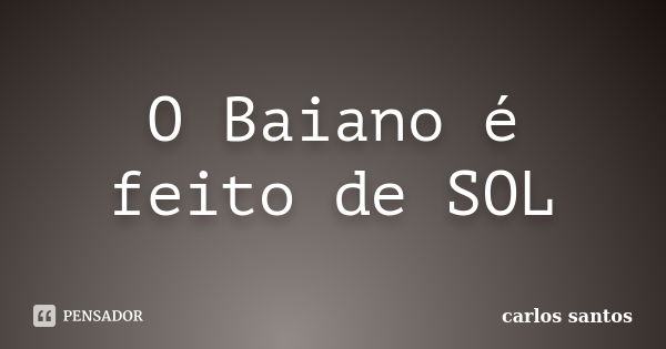 oBaiano - baianooooooo