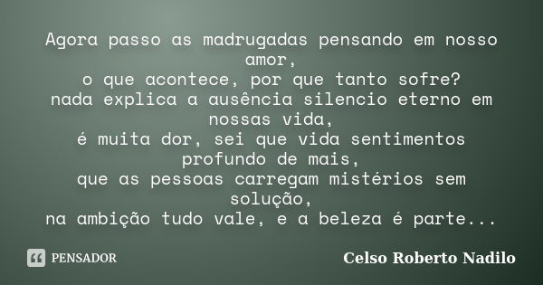 A solitude da alma se revela na celso roberto nadilo - Pensador