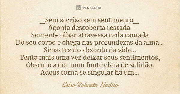 A solitude da alma se revela na celso roberto nadilo - Pensador