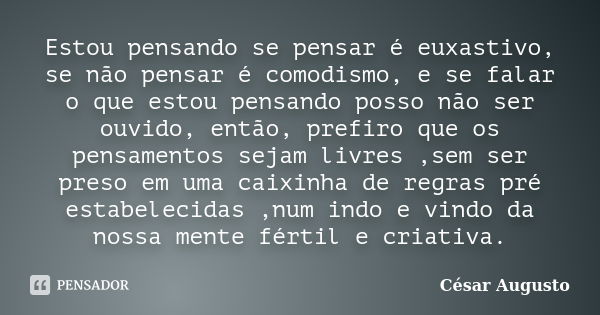 PROCURO OS QUE PENSAM, NÃO APENAS SEGUIDORES. @augustocury