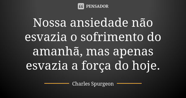 Nossa Ansiedade Não Esvazia O Charles Spurgeon 0440