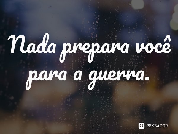 ⁠Nada prepara você para a guerra.... Frase de Chicago Med - Atendimento de Emergência.