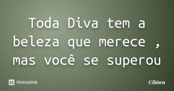 Visite o Blog: www.divei.com.br Diva não se maquia, realça a beleza. Frases  Frase Quote Diva Divei …