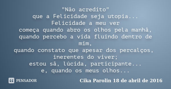 O Amor, seja ele qual for, é o que move Cika Parolin 18 de