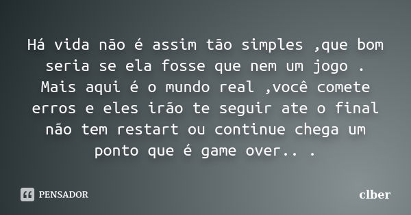 Eu não sabia que um dia seria assim, Caindo na Real - Pensador