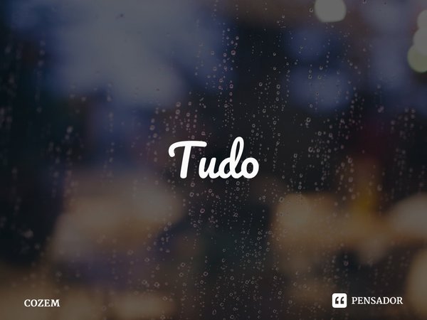 Tudo na vida faz sentido a questão é só observar-la⁠... Frase de COZEM.