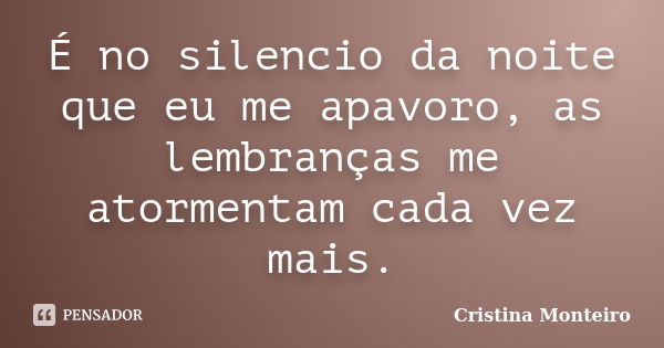 É No Silencio Da Noite Que Eu Me Cristina Monteiro Pensador 0229