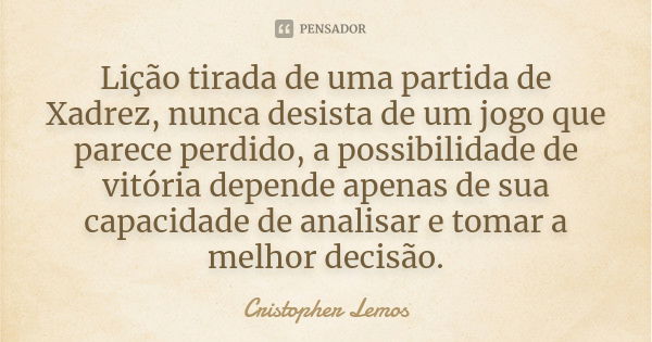 Alfanuméricus: Por que não desistir de uma partida de xadrez perdida?