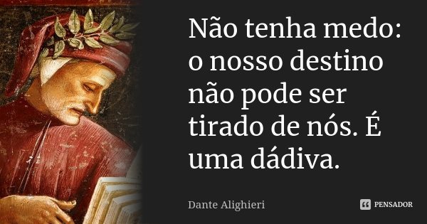45 frases de Dante Alighieri que transparecem a alma do grande poeta