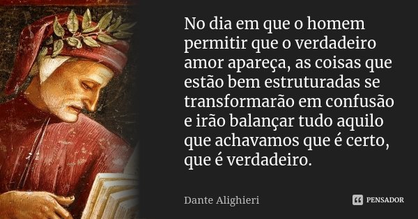 Dante Alighieri  Dante alighieri, Frases, Pensamentos