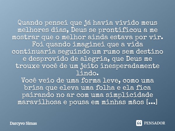 O verdadeiro amor não possui Darcyvo Simas - Pensador