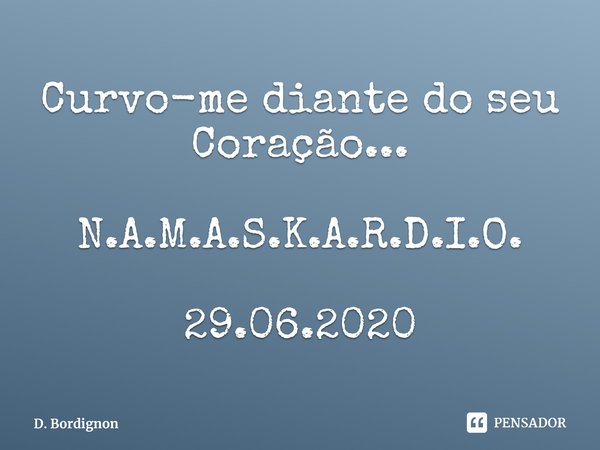 ⁠Curvo-me diante do seu Coração...... Frase de D. Bordignon.