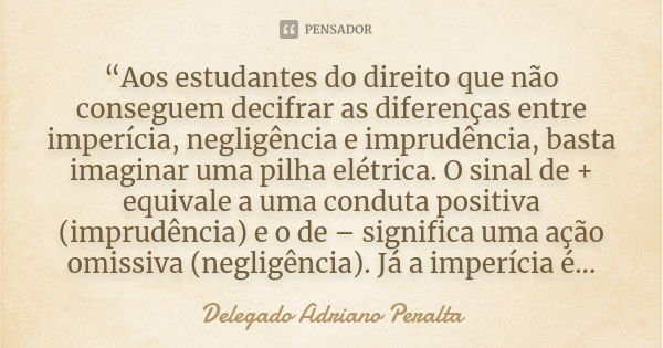 Dezessete anos foram necessários Delegado Adriano Peralta - Pensador