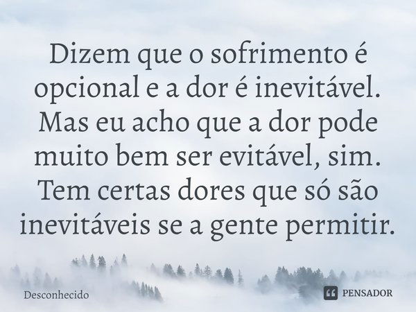 ⁠dizem Que O Sofrimento é Opcional E A Dor é Inevitável Mas Pensador 9036