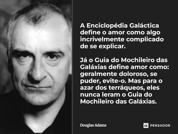 A Enciclopédia Galáctica Define O Amor Douglas Adams