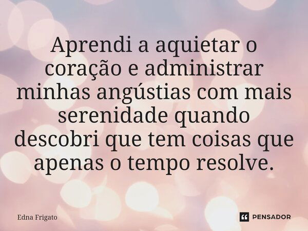 A intuição é o guia da alma Edna Frigato - Pensador