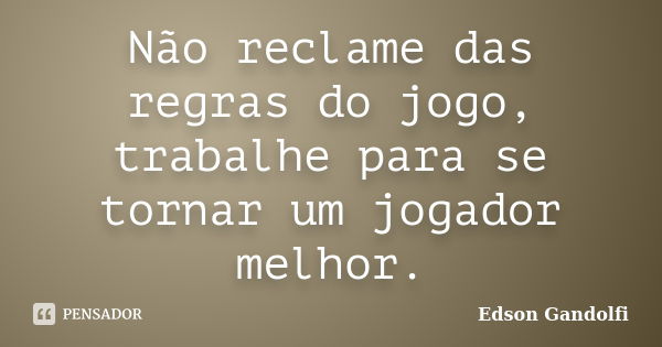 Não vou jogar teu jogo não, porque dhayoli - Pensador