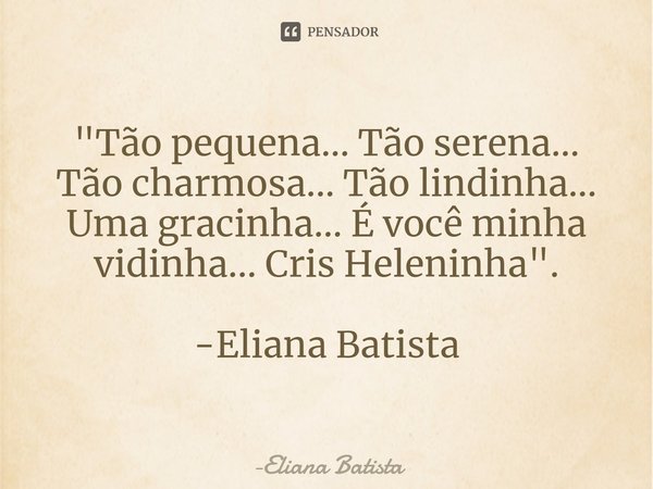 Dedicado à Tininha, my best friend Ercilia - Pensador