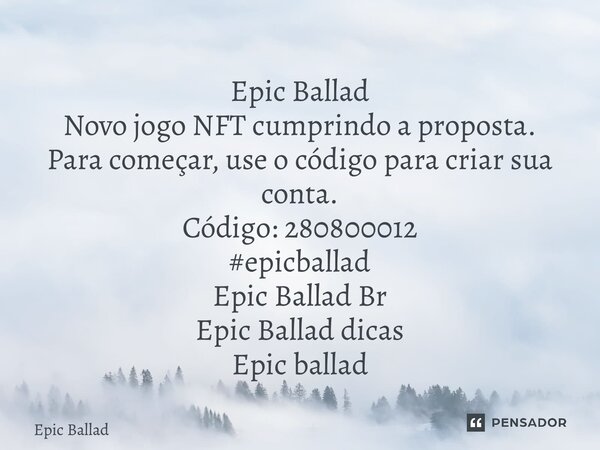 ⁠Epic Ballad Novo jogo NFT cumprindo a proposta. Para começar, use o código para criar sua conta. Código: 280800012 #epicballad Epic Ballad Br Epic Ballad dicas... Frase de Epic Ballad.