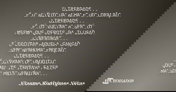 Liberdade E O Alivio Da Alma Erasmo Rodrigues Veras
