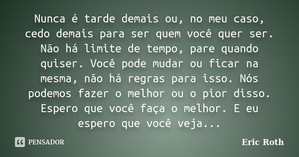 Frase de letras motivacionais na tradução para o português brasileiro ainda  é muito cedo para ser tarde demais