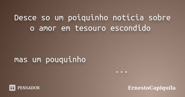 Desce so um poiquinho notícia sobre o amor em tesouro escondido 유 유 유 유 유 유 유 유 유 유 유 유 유 유 유 유 유 유 유 유 유 유 유 유 유 유 유 유 유 유 유 유 유 유 유 유 mas um pouquinho유 유 유 유 ... Frase de ErnestoCapiquila.