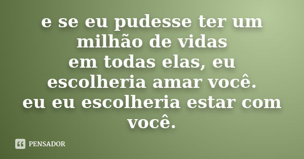 Se você pudesse escolher entre um amor verdadeiro ou um milhão de dólares,  qual você escolheria, e por quê? - Quora