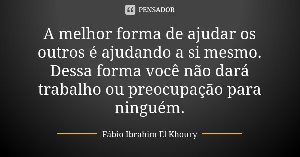 Ser flexivel não é sinônimo de Fábio Ibrahim El Khoury - Pensador