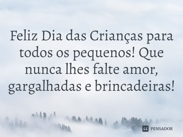 ⁠Feliz Dia das Crianças para todos os pequenos! Que nunca lhes falte amor, gargalhadas e brincadeiras!