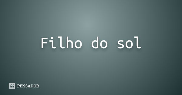 Filho do sol