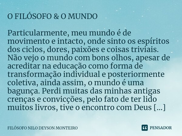 A política é um xadrez, só bons Filósofo nilo deyson - Pensador