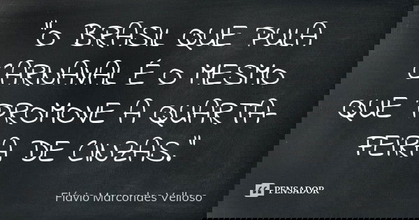 O Brasil Que Pula Carnaval E O Flavio Marcondes Velloso