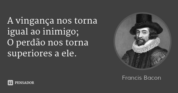 Resultado de imagem para francis bacon a vingança nos torna