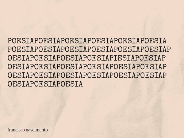 POESIAPOESIAPOESIAPOESIAPOESIAPOESIA POESIAPOESIAPOESIAPOESIAPOESIAPOESIAPOESIAPOESIAPOESIAPOESIAPIESIAPOESIAPOESIAPOESIAPOESIAPOESIAPOESIAPOESIAPOESIAPOESIAPOE... Frase de francisco nascimento.