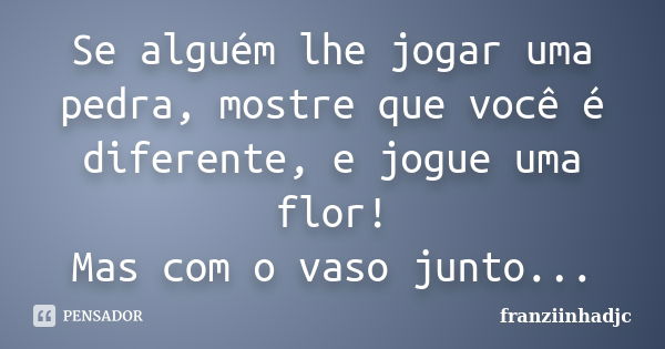 Pensemos antes de jogar pedras contra a Marco D'Biá - Pensador