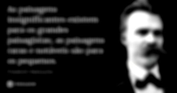 As paisagens insignificantes existem para os grandes paisagistas; as paisagens raras e notáveis são para os pequenos.... Frase de Friedrich Nietzsche.