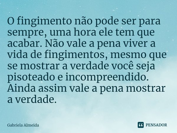 ⁠o Fingimento Não Pode Ser Para Gabriela Almeida Pensador 1792