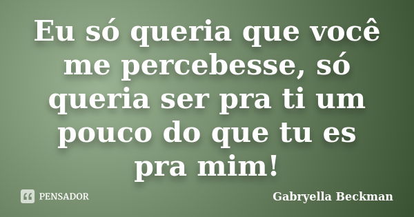 Eu queria muito que você ficasse, mas Gabryella Beckman - Pensador